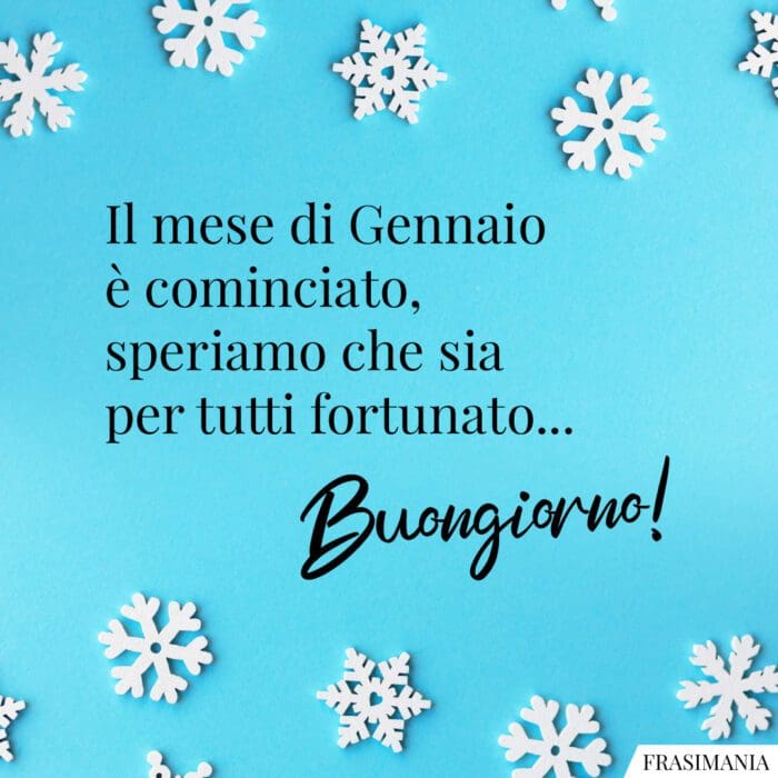 Buongiorno gennaio fortunato