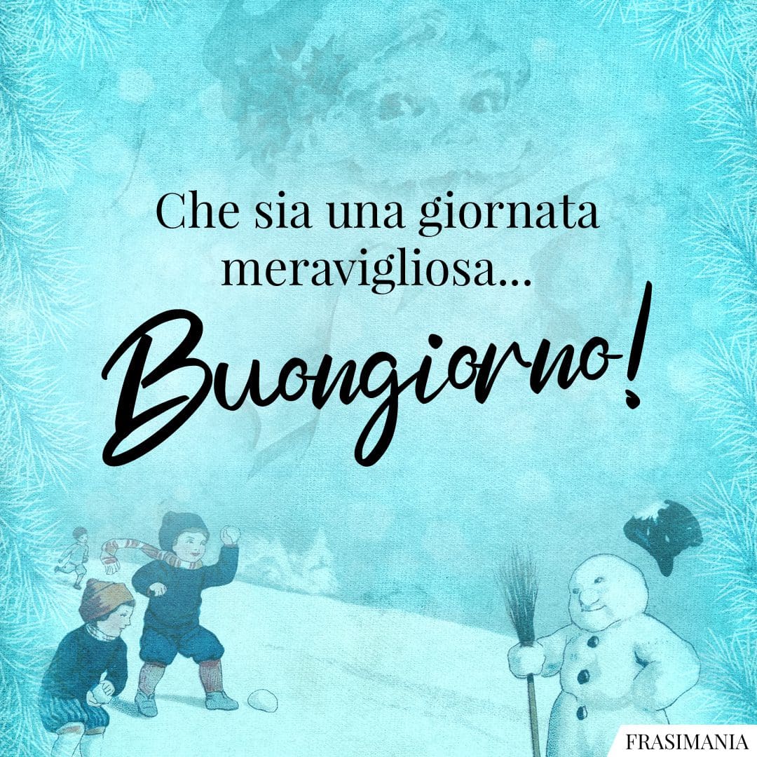 Che sia una giornata meravigliosa... Buongiorno!