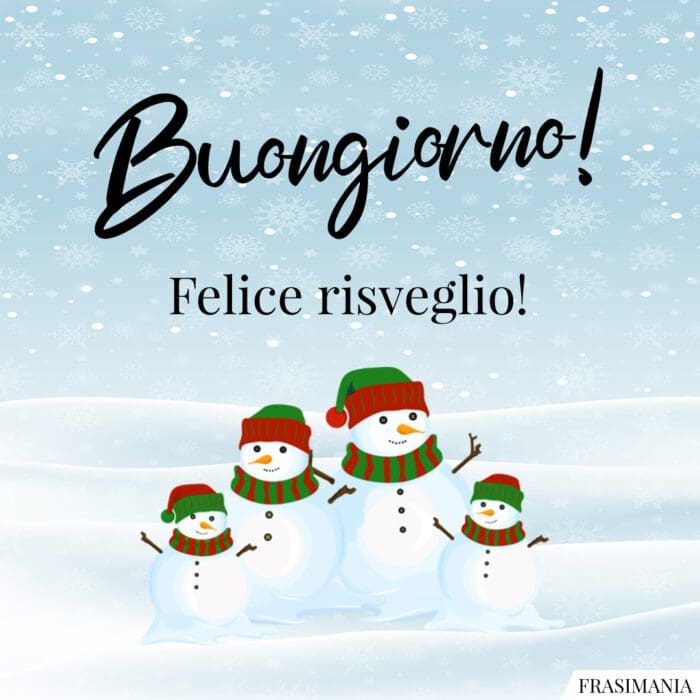 Buongiorno! Felice risveglio!