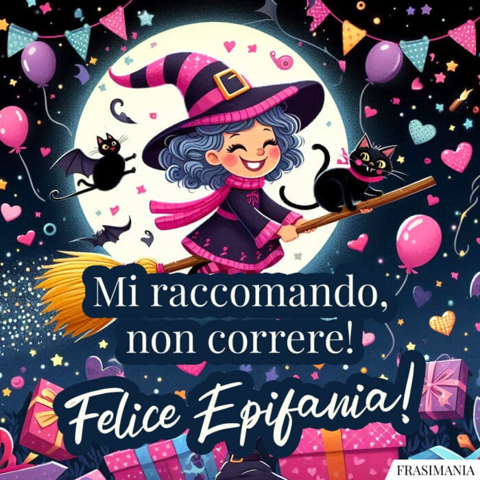 Mi raccomando, non correre! Felice Epifania!