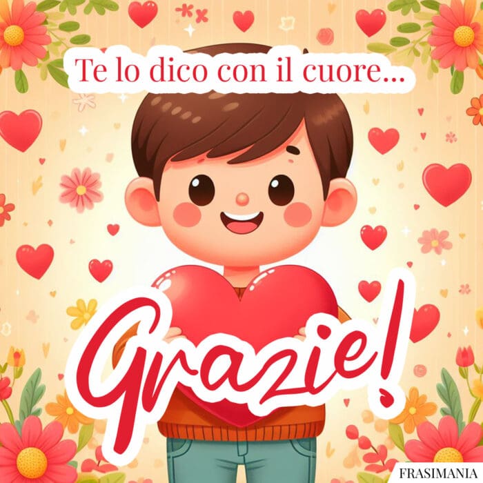 Te lo dico con il cuore… Grazie!