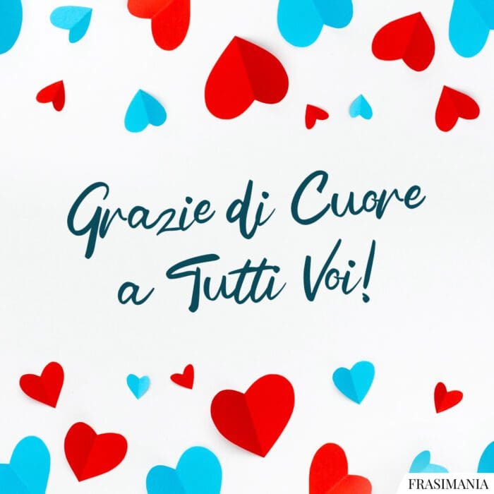 Grazie di Cuore a Tutti Voi!