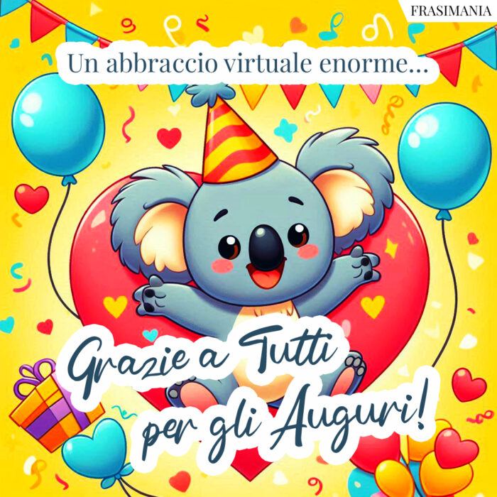 Un abbraccio virtuale enorme… Grazie a Tutti per gli Auguri!
