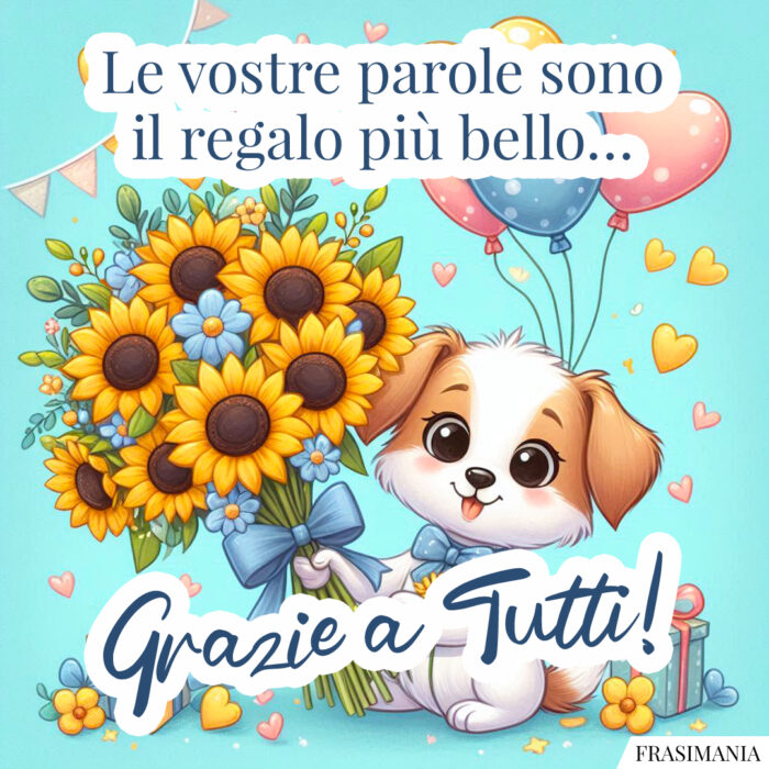 Le vostre parole sono il regalo più bello… Grazie a Tutti!