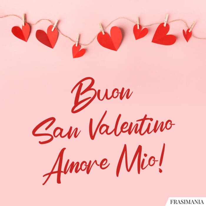 Buon San Valentino Amore Mio