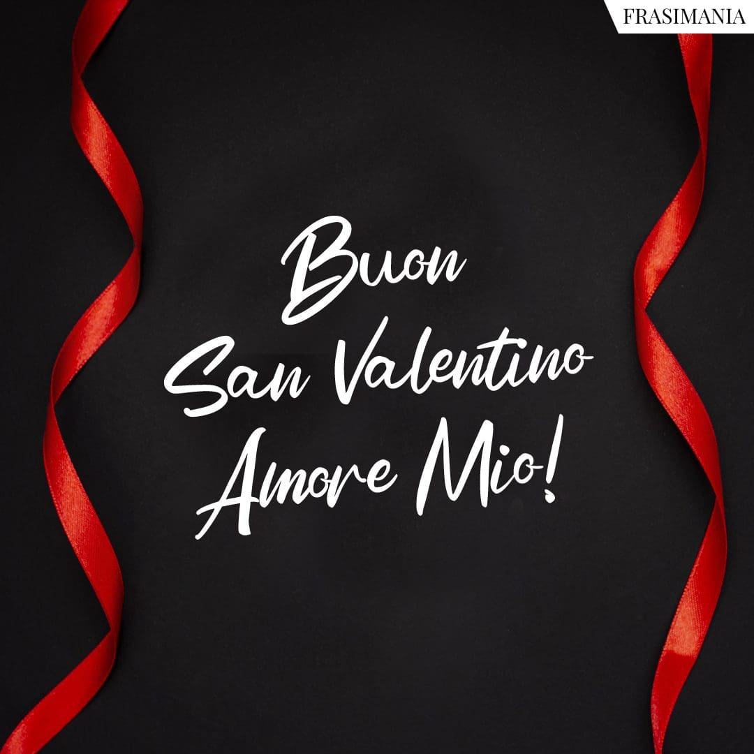 Buon San Valentino Amore Mio!
