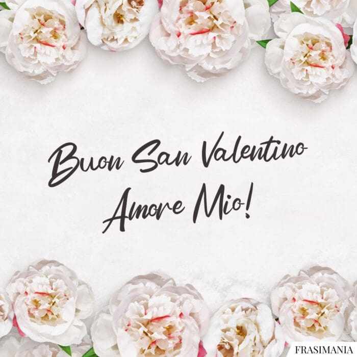 Buon San Valentino Amore Mio!
