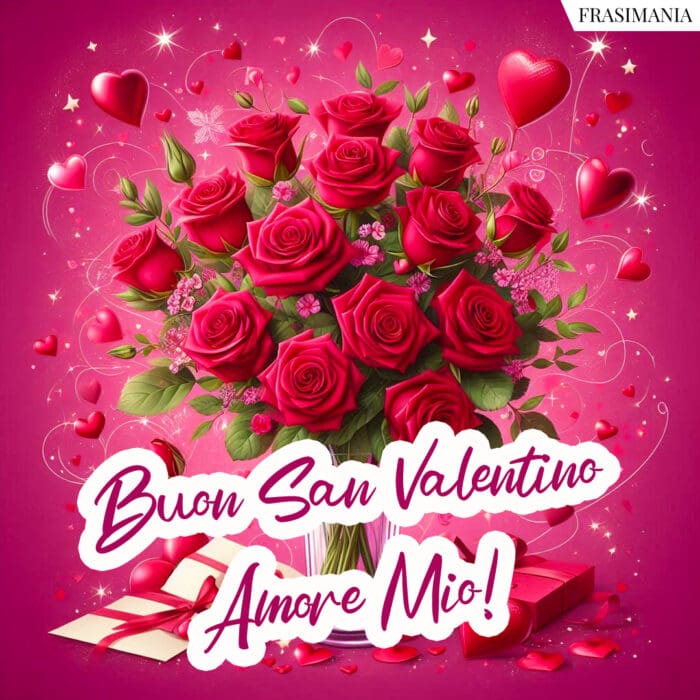 Buon San Valentino Amore Mio!