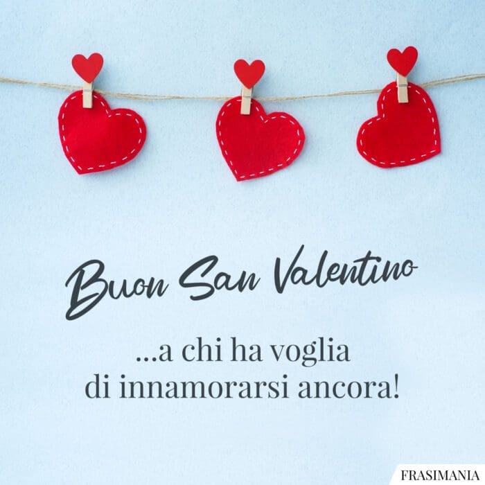 Buon San Valentino ...a chi ha voglia di innamorarsi ancora!