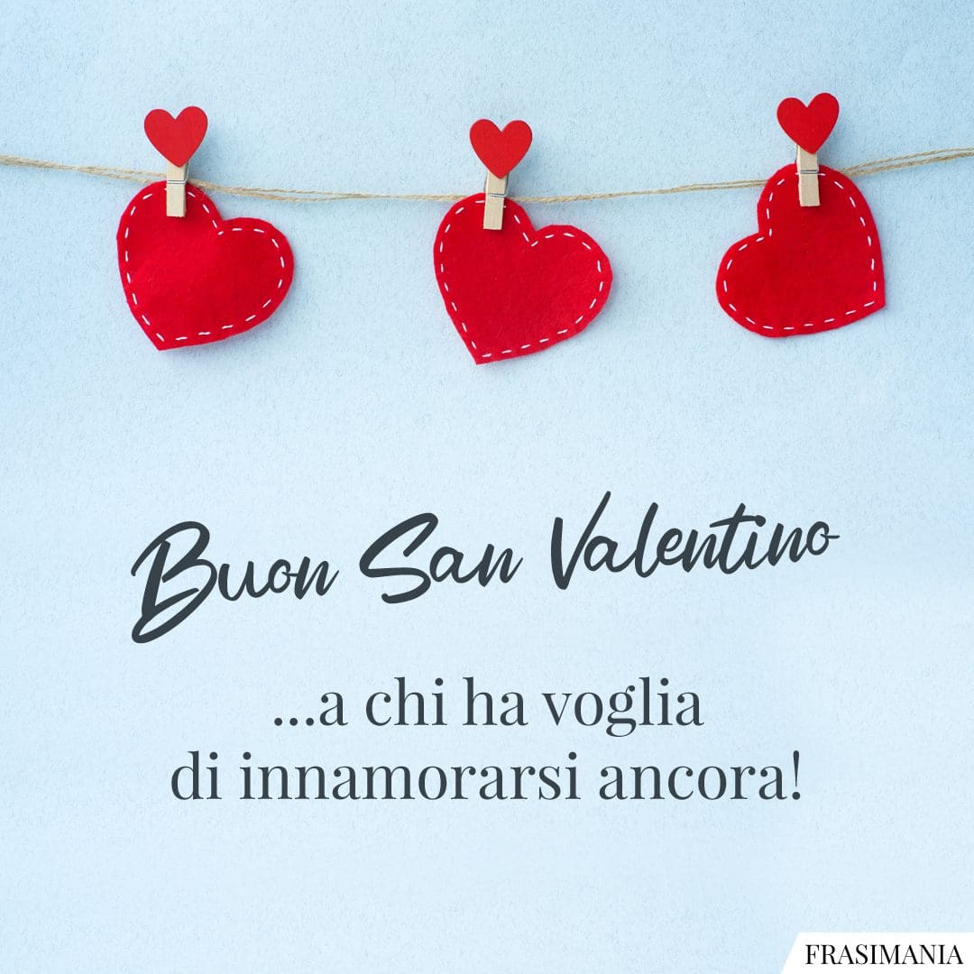 Buon San Valentino ...a chi ha voglia di innamorarsi ancora!