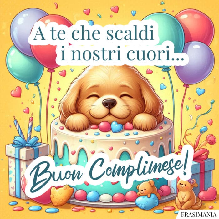 A te che scaldi i nostri cuori… Buon Complimese!