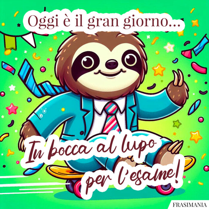 Oggi è il gran giorno… In bocca al lupo per l’esame!