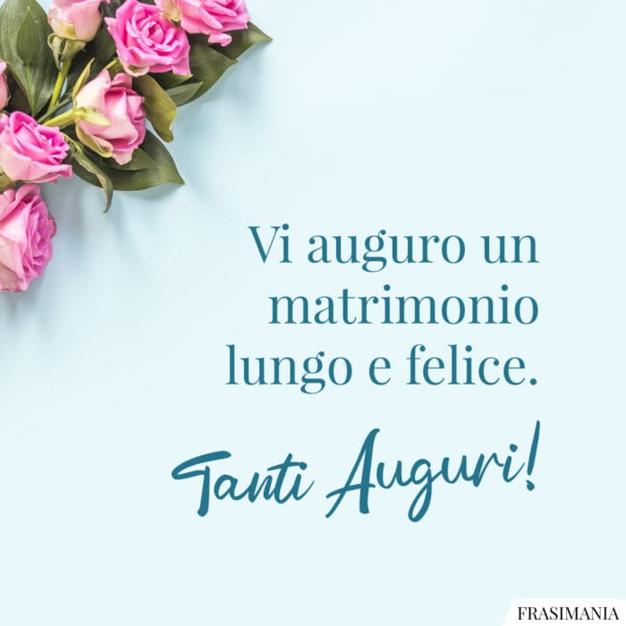 Auguri matrimonio lungo felice