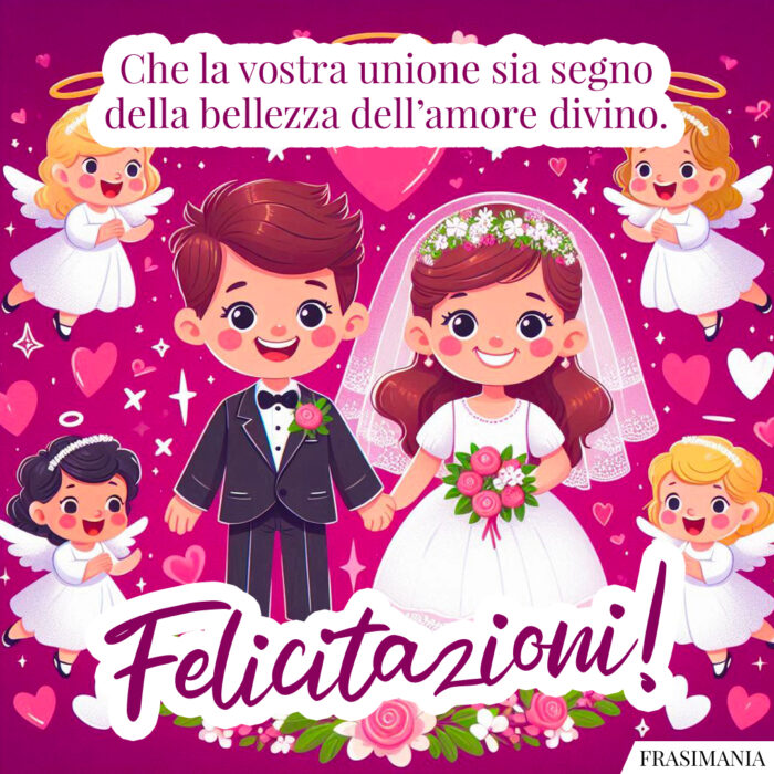 Che la vostra unione sia segno della bellezza dell’amore divino. Felicitazioni!