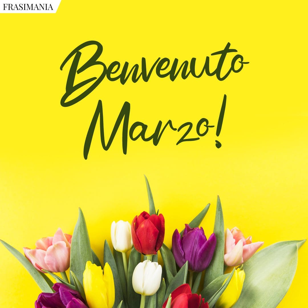 Benvenuto Marzo!