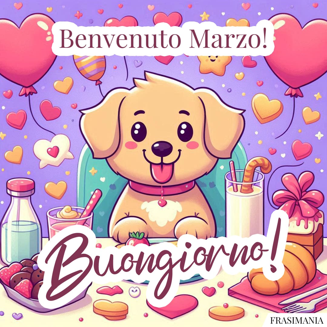 Benvenuto Marzo! Buongiorno!