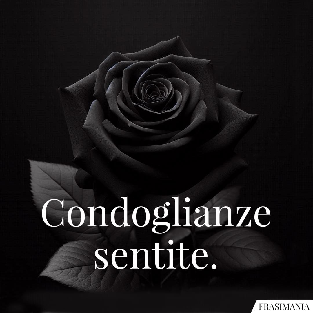 Condoglianze sentite.
