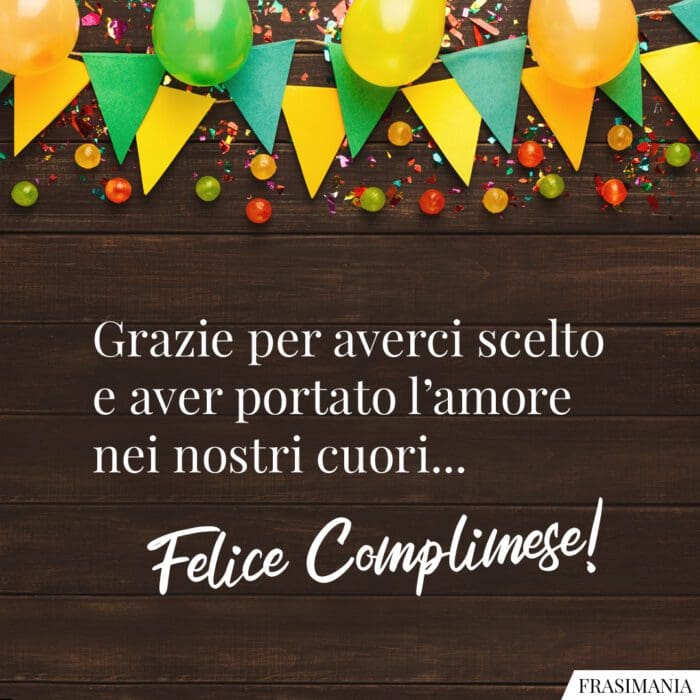 Grazie per averci scelto e aver portato l’amore nei nostri cuori… Felice Complimese!