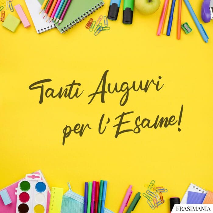 Frasi auguri esame