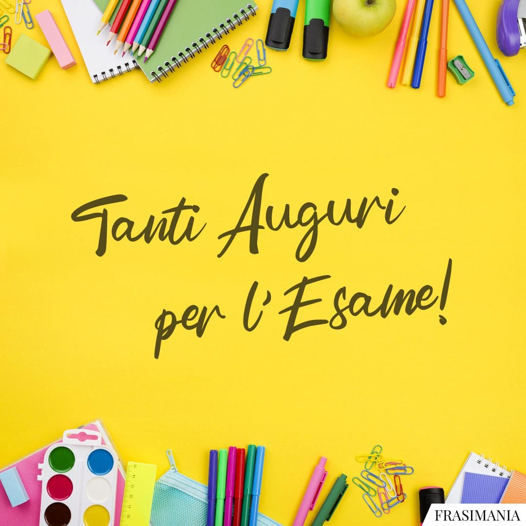 Tanti Auguri per l'Esame!