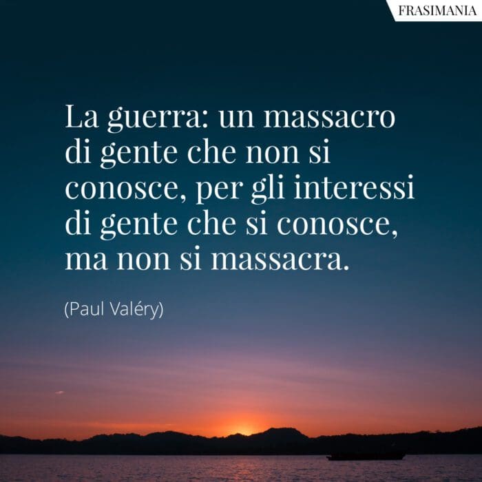 frasi-guerra-massacro-valery