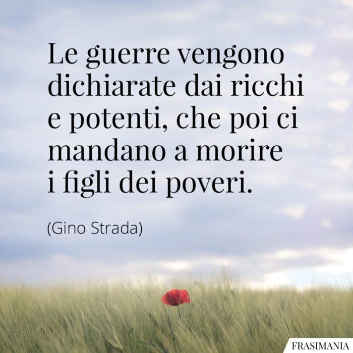 Frasi guerre ricchi poveri Strada