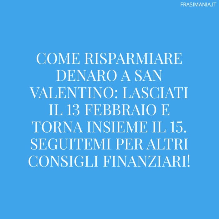 Frasi San Valentino divertenti risparmiare