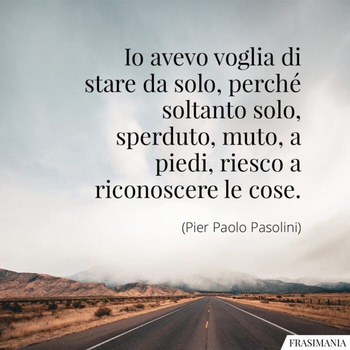 Frasi stare solo Pasolini