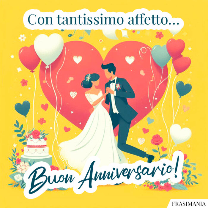Con tantissimo affetto… Buon Anniversario!