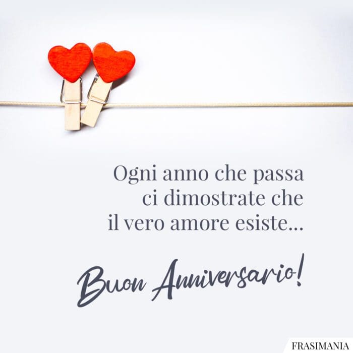 Ogni anno che passa ci dimostrate che il vero amore esiste… Buon Anniversario!