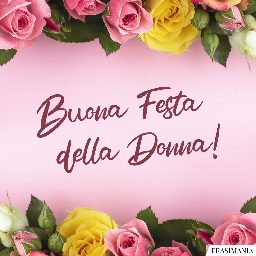 Buona Festa della Donna!