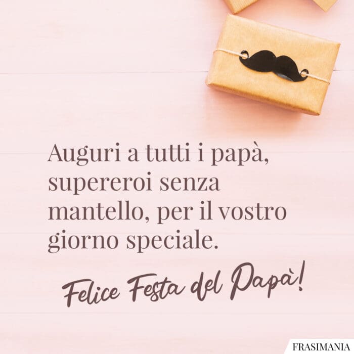 Auguri festa papà speciale