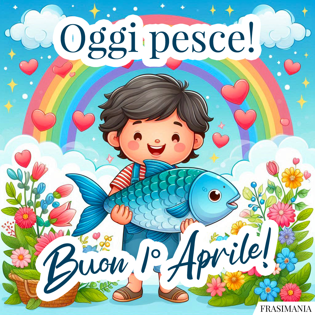 Oggi pesce! Buon 1° Aprile!