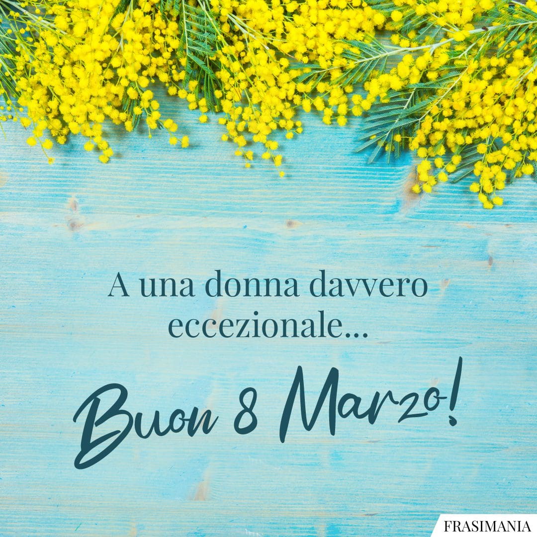 A una donna davvero eccezionale... Buon 8 Marzo!