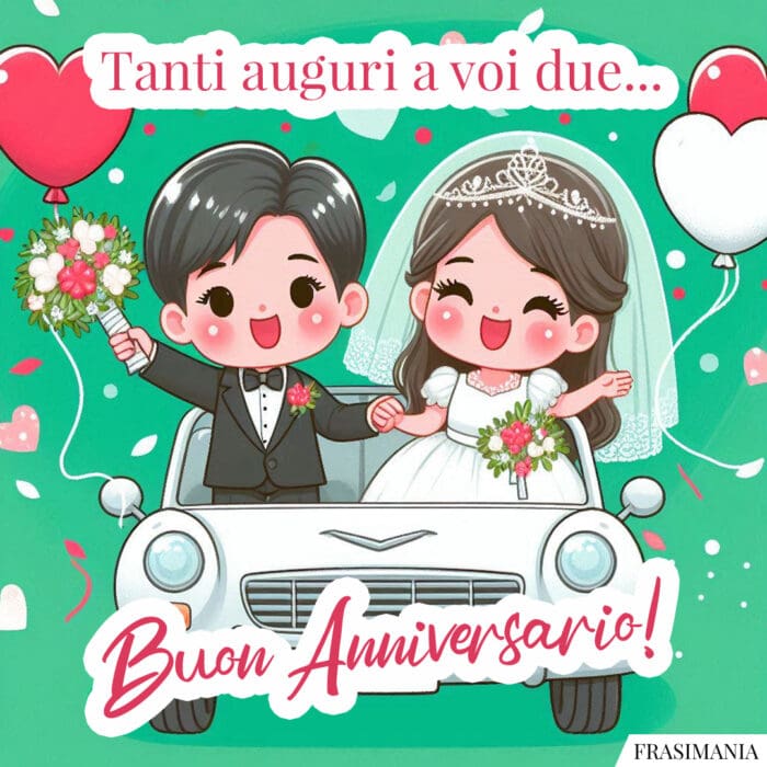 Tanti auguri a voi due… Buon Anniversario!