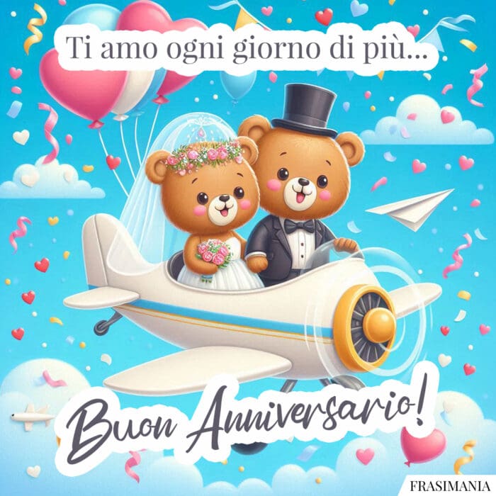 Ti amo ogni giorno di più… Buon Anniversario!