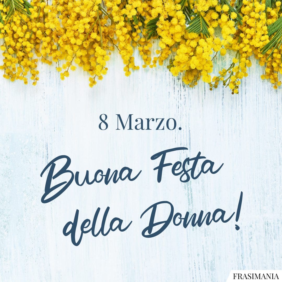 8 Marzo. Buona Festa della Donna!