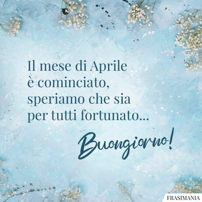 buongiorno aprile fortunato