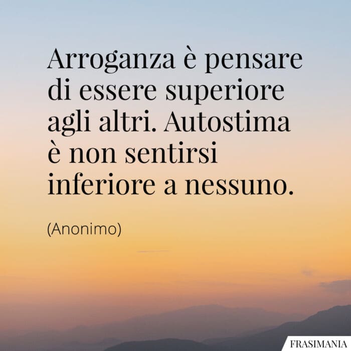 Frasi arroganza autostima