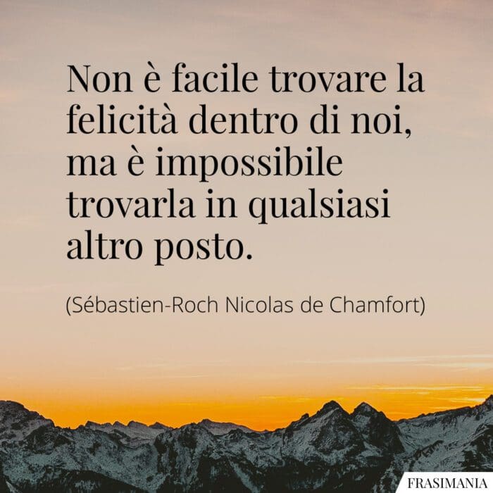 Frasi felicità dentro Chamfort