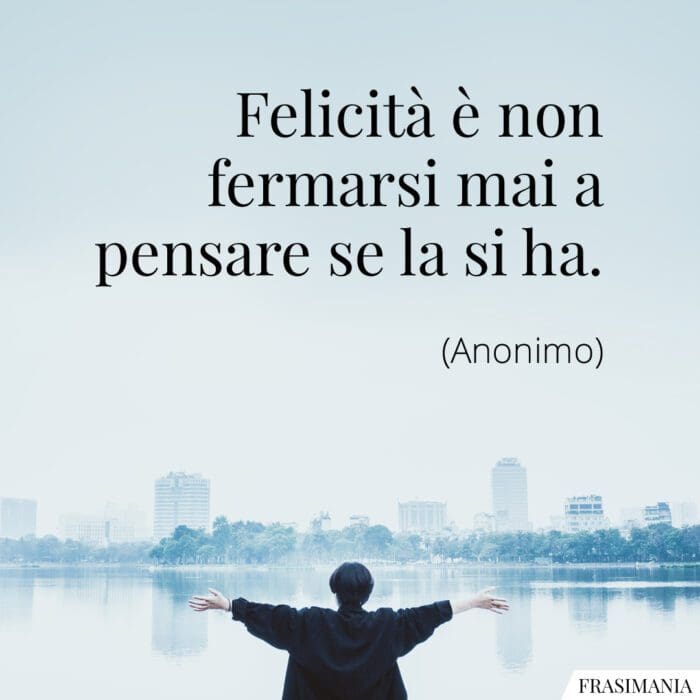 Frasi felicità non fermarsi