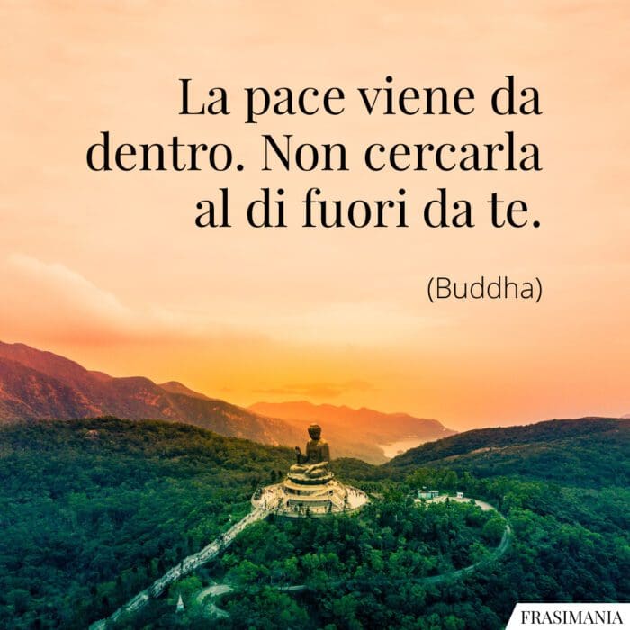 Frasi pace dentro Buddha