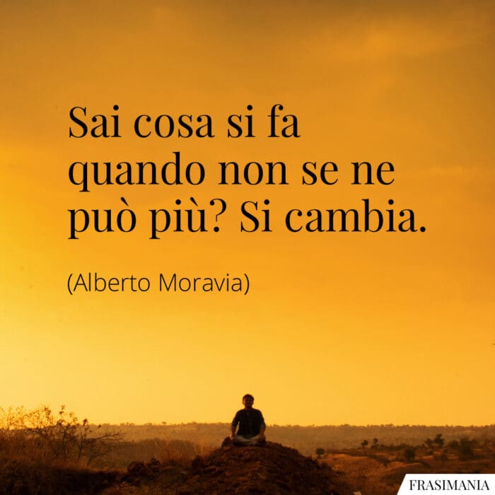 Frasi si cambia Moravia