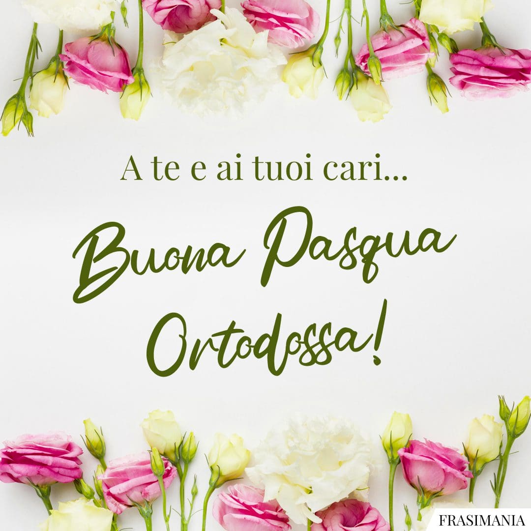 A te e ai tuoi cari... Buona Pasqua Ortodossa!