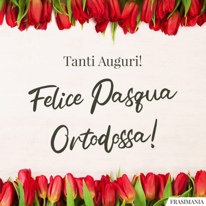 Tanti Auguri! Felice Pasqua Ortodossa!