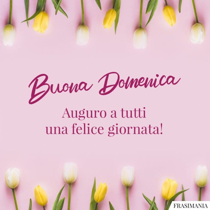 Buongiorno domenica felice