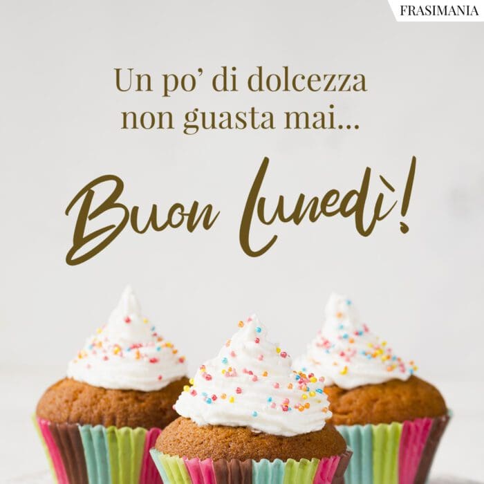 Un po’ di dolcezza non guasta mai… Buon Lunedì!