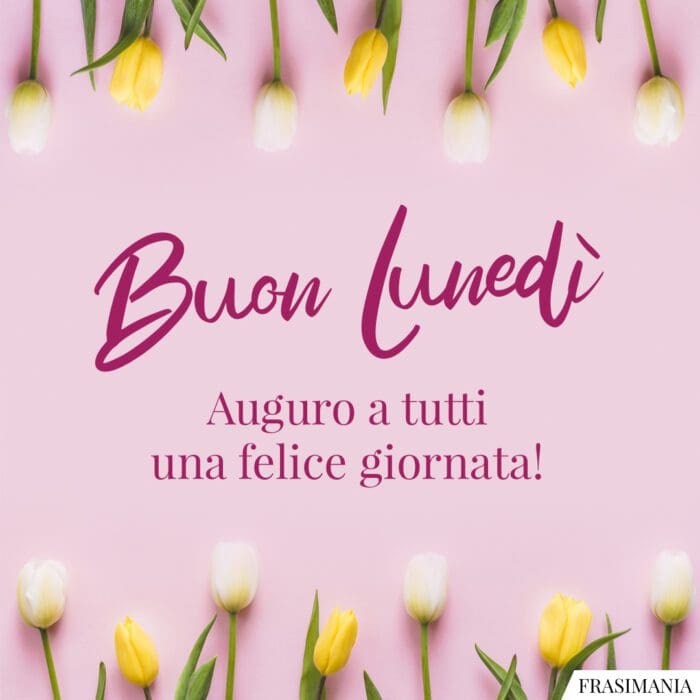 Buongiorno lunedì felice