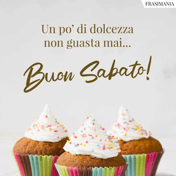 Un po’ di dolcezza non guasta mai… Buon Sabato!