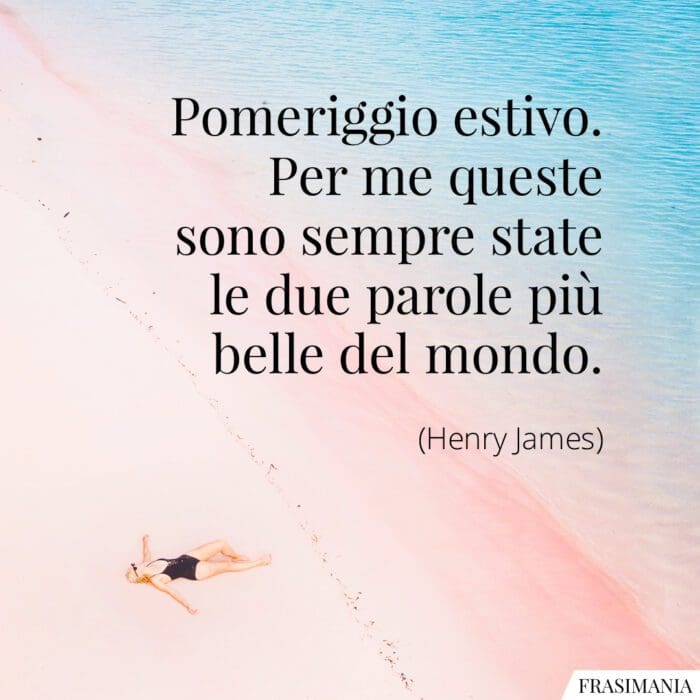 Frasi pomeriggio estivo James